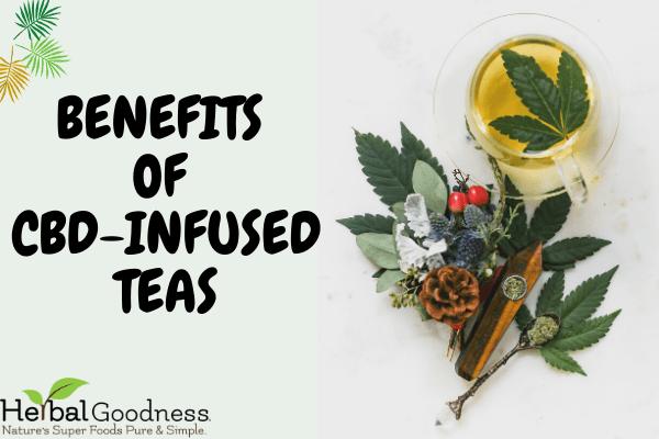 CBD INFUSED TEAS AND HEALTH BENEFITS | Herbal Goodness