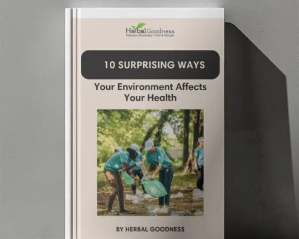 10 Surprising Ways Your Environment Affects Your Health Ebook | Herbal Goodness