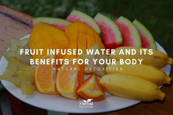Fruit Infused Water, and Other Easy Combinations for Natural Detoxification | Herbal Goodness