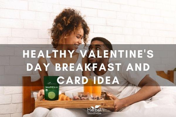 Healthy Valentine's Day Breakfast and Card Idea | Herbal Goodness