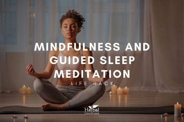 Mindfulness and Guided Sleep Meditation | Herbal Goodness