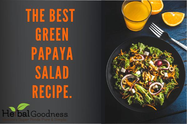 The Best Green Papaya Salad Recipe | Herbal Goodness