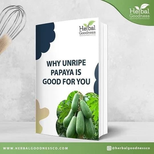 Why Unripe Papaya Is Good For You eBook | Herbal Goodness